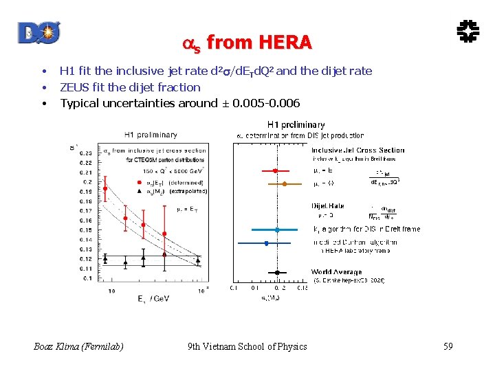  s from HERA • • • H 1 fit the inclusive jet rate