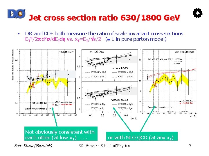 Jet cross section ratio 630/1800 Ge. V • DØ and CDF both measure the