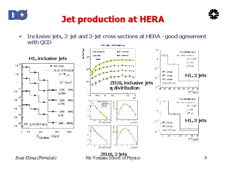 Jet production at HERA • Inclusive jets, 2 -jet and 3 -jet cross sections