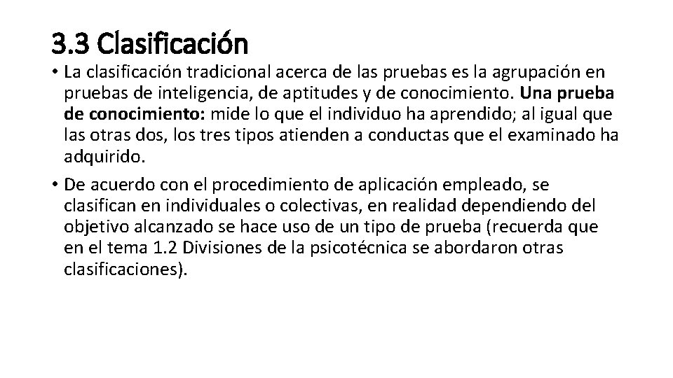 3. 3 Clasificación • La clasificación tradicional acerca de las pruebas es la agrupación 3. 3 Clasificación • La clasificación tradicional acerca de las pruebas es la agrupación