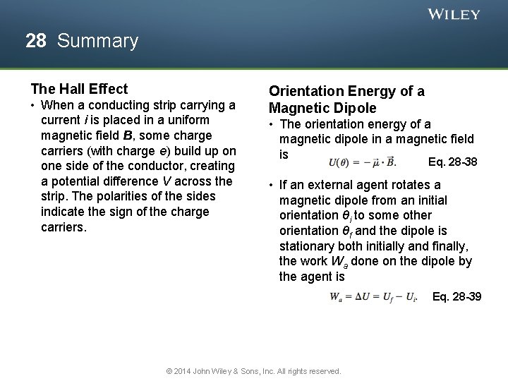 28 Summary The Hall Effect • When a conducting strip carrying a current i