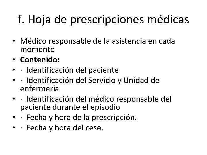 f. Hoja de prescripciones médicas • Médico responsable de la asistencia en cada momento