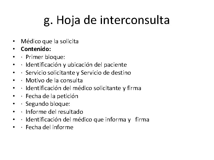 g. Hoja de interconsulta • • • Médico que la solicita Contenido: · Primer g. Hoja de interconsulta • • • Médico que la solicita Contenido: · Primer