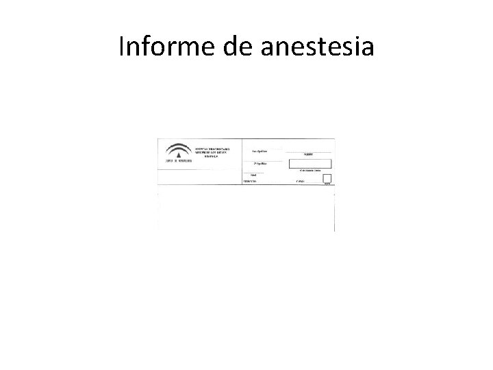 Informe de anestesia Informe de anestesia