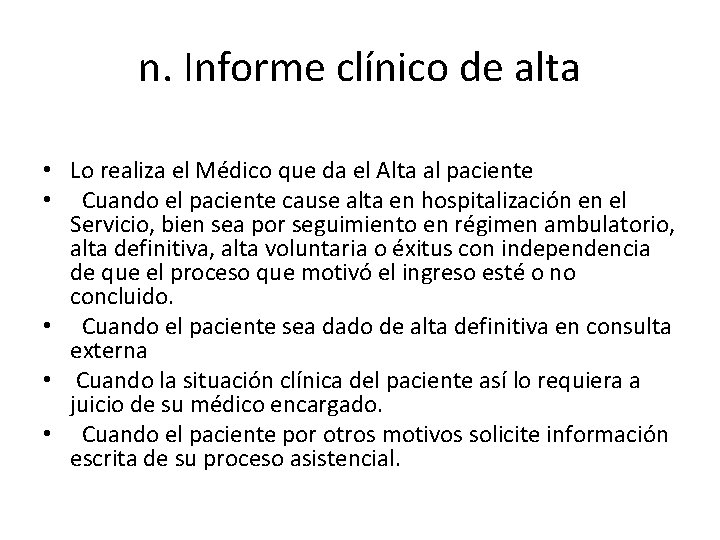 n. Informe clínico de alta • Lo realiza el Médico que da el Alta n. Informe clínico de alta • Lo realiza el Médico que da el Alta