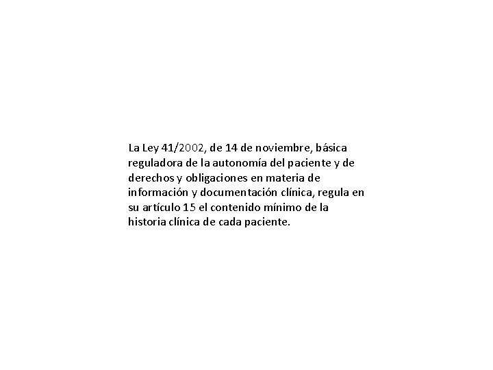 La Ley 41/2002, de 14 de noviembre, básica reguladora de la autonomía del paciente