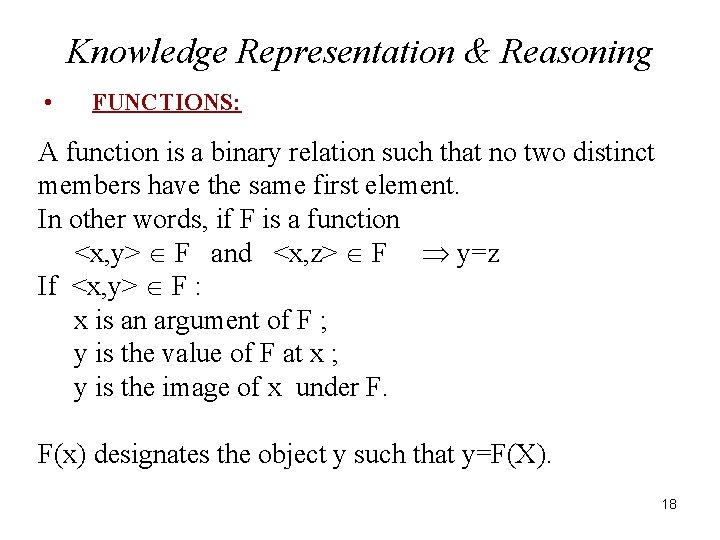 Knowledge Representation & Reasoning • FUNCTIONS: A function is a binary relation such that