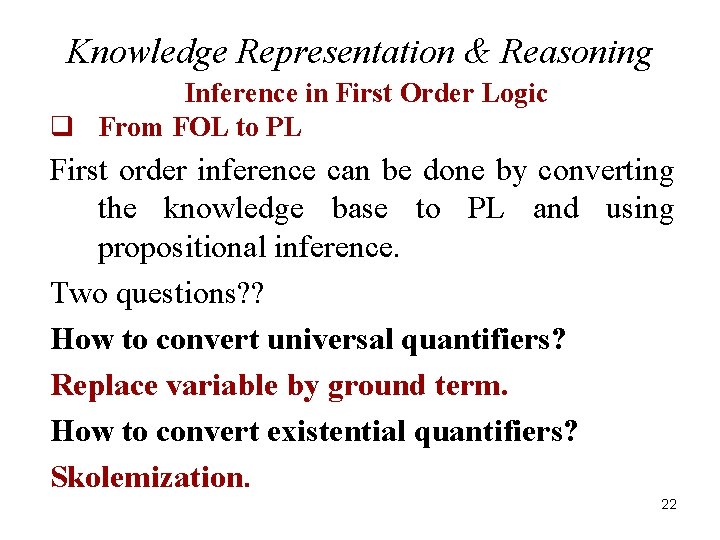 Knowledge Representation & Reasoning Inference in First Order Logic q From FOL to PL