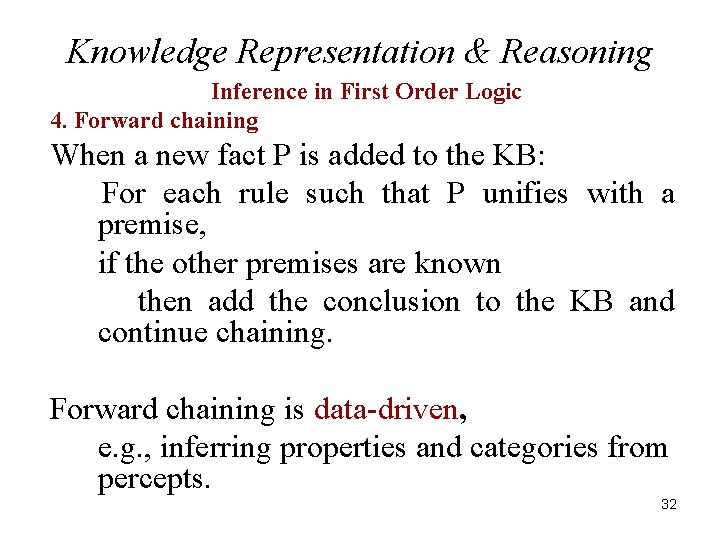 Knowledge Representation & Reasoning Inference in First Order Logic 4. Forward chaining When a