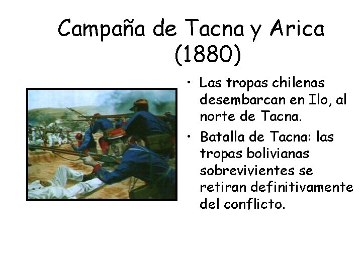 Campaña de Tacna y Arica (1880) • Las tropas chilenas desembarcan en Ilo, al