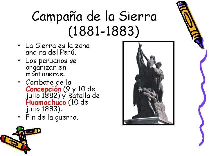 Campaña de la Sierra (1881 -1883) • La Sierra es la zona andina del