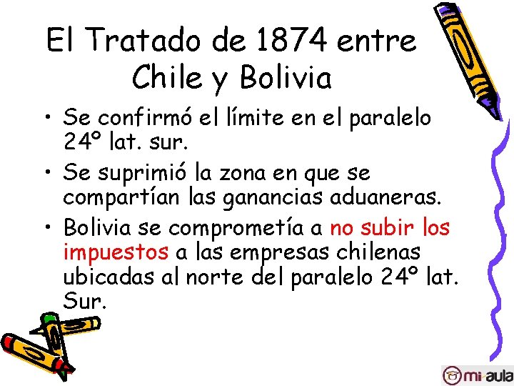 El Tratado de 1874 entre Chile y Bolivia • Se confirmó el límite en