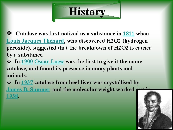 History v Catalase was first noticed as a substance in 1811 when Louis Jacques