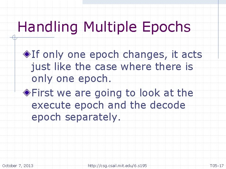 Handling Multiple Epochs If only one epoch changes, it acts just like the case