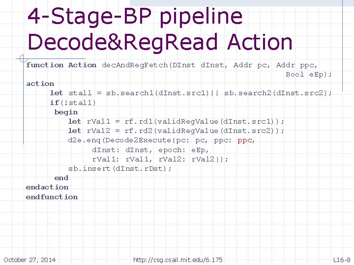 4 -Stage-BP pipeline Decode&Reg. Read Action function Action dec. And. Reg. Fetch(DInst d. Inst,