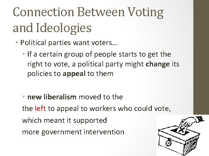 Connection Between Voting and Ideologies • Political parties want voters… • If a certain