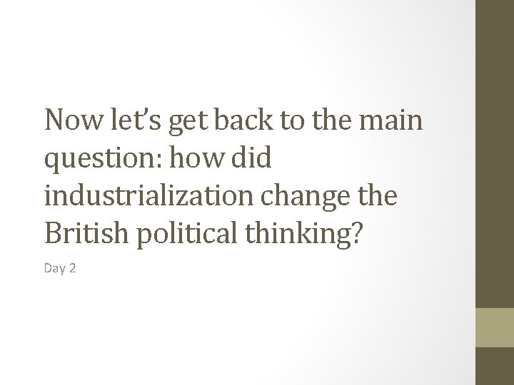 Now let’s get back to the main question: how did industrialization change the British