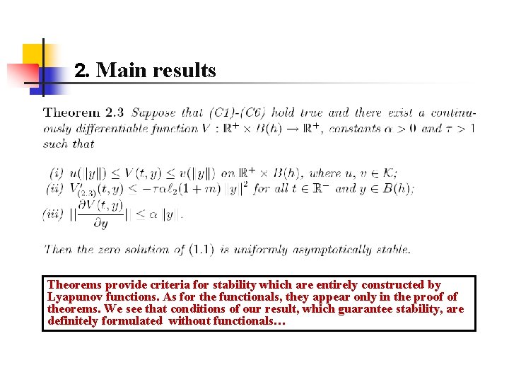 2. Main results Theorems provide criteria for stability which are entirely constructed by Lyapunov
