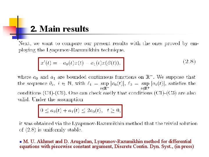 2. Main results n M. U. Akhmet and D. Arugaslan, Lyapunov-Razumikhin method for differential