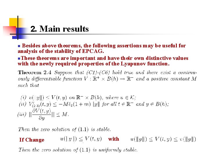 2. Main results Besides above theorems, the following assertions may be useful for analysis