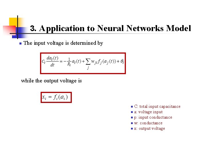 3. Application to Neural Networks Model n The input voltage is determined by while