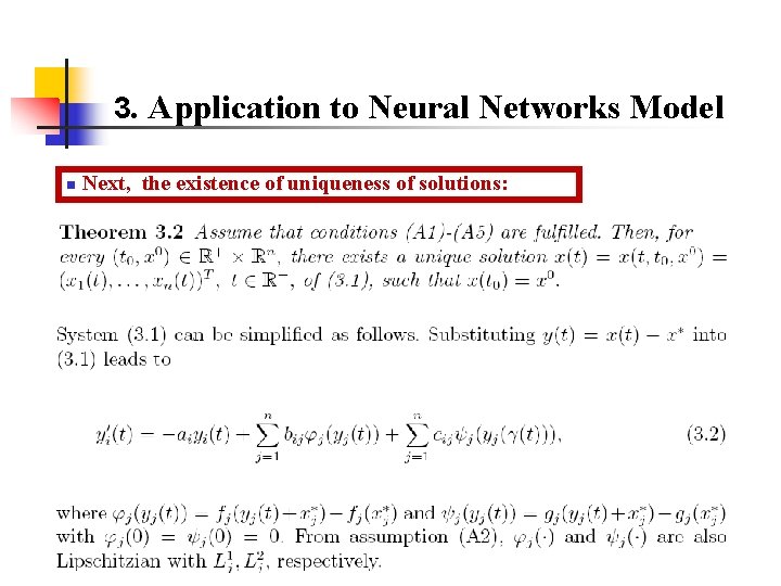 3. Application to Neural Networks Model n Next, the existence of uniqueness of solutions: