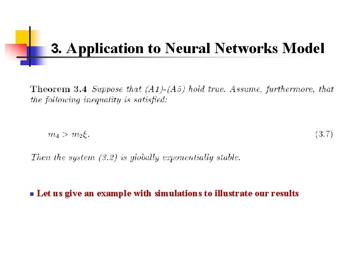 3. Application to Neural Networks Model n Let us give an example with simulations