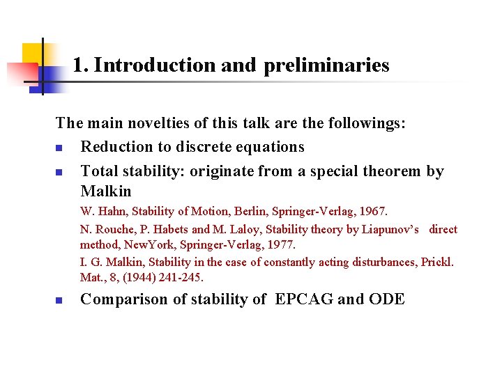 1. Introduction and preliminaries The main novelties of this talk are the followings: n