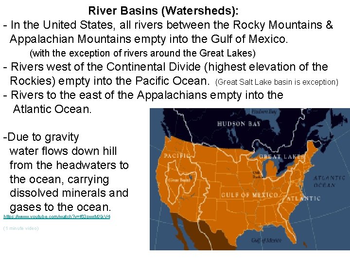  River Basins (Watersheds): - In the United States, all rivers between the Rocky