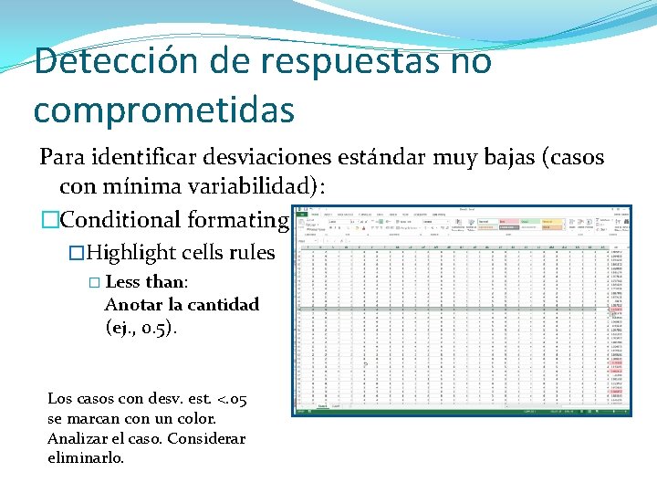 Detección de respuestas no comprometidas Para identificar desviaciones estándar muy bajas (casos con mínima