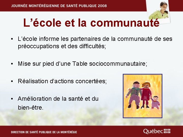 L’école et la communauté • L’école informe les partenaires de la communauté de ses