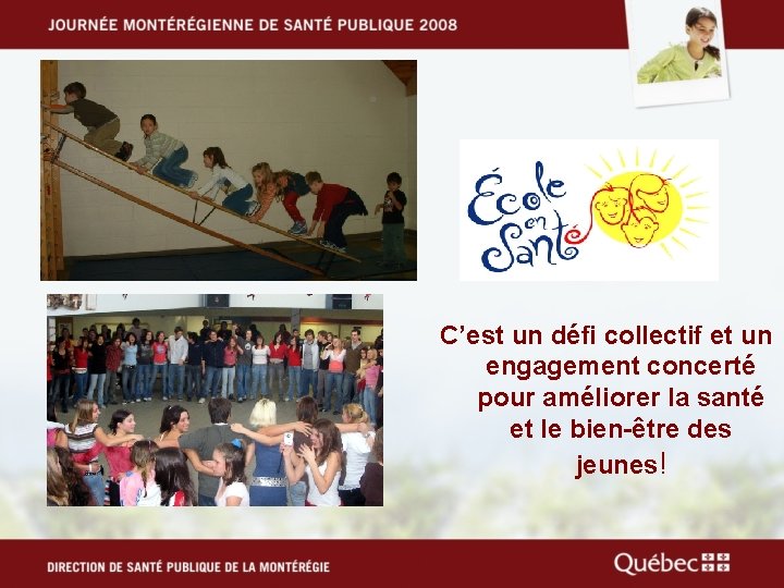 C’est un défi collectif et un engagement concerté pour améliorer la santé et le