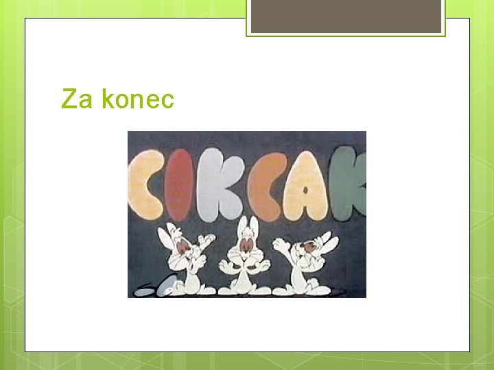 Za konec 