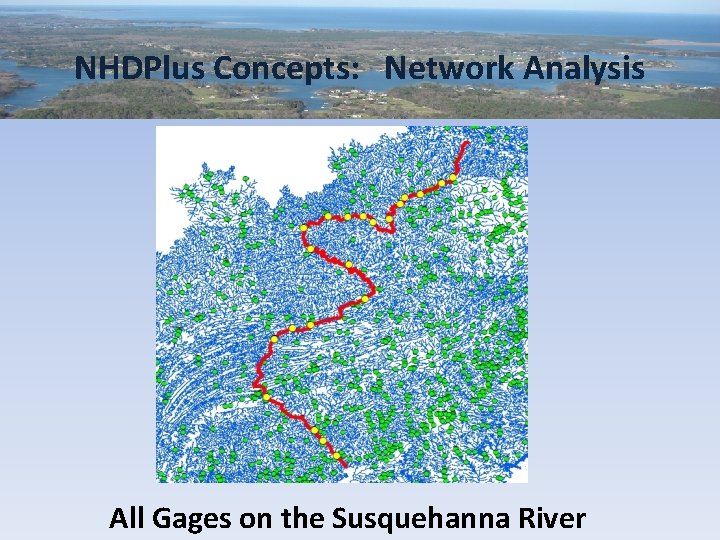 NHDPlus Concepts: Network Analysis All Gages on the Susquehanna River 