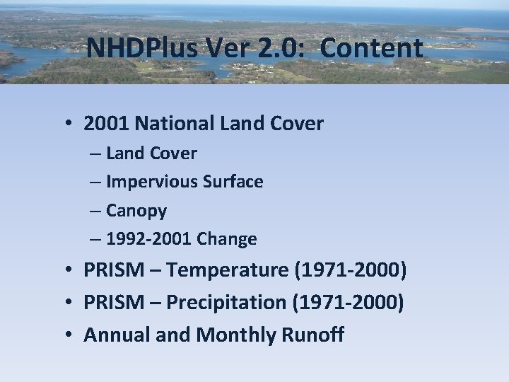 NHDPlus Ver 2. 0: Content • 2001 National Land Cover – Impervious Surface –