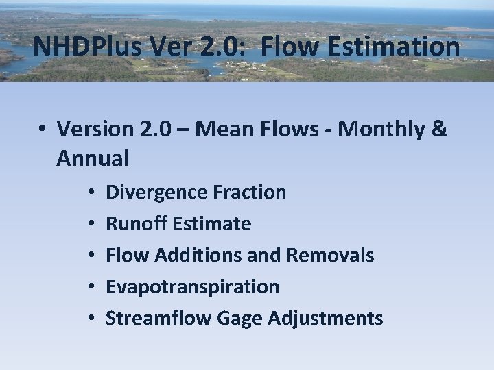 NHDPlus Ver 2. 0: Flow Estimation • Version 2. 0 – Mean Flows -
