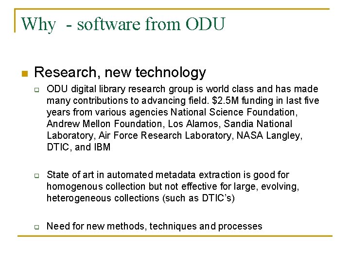 Why - software from ODU n Research, new technology q q q ODU digital