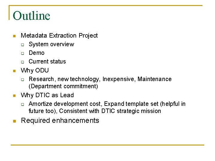 Outline n n Metadata Extraction Project q System overview q Demo q Current status