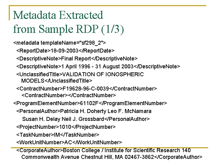 Metadata Extracted from Sample RDP (1/3) <metadata template. Name="sf 298_2"> <Report. Date>18 -09 -2003</Report.