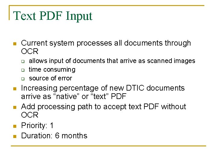 Text PDF Input n Current system processes all documents through OCR q q q