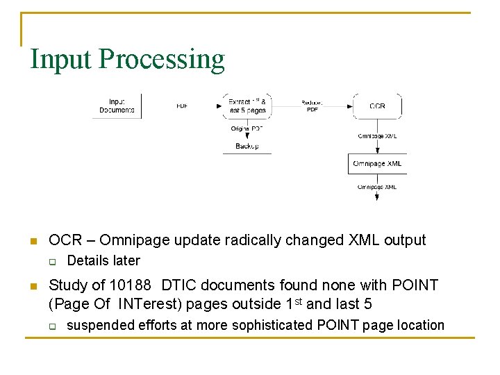 Input Processing n OCR – Omnipage update radically changed XML output q n Details