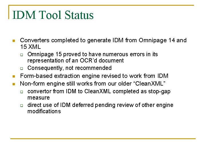 IDM Tool Status n n n Converters completed to generate IDM from Omnipage 14