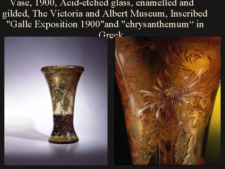 Vase, 1900, Acid-etched glass, enamelled and gilded, The Victoria and Albert Museum, Inscribed "Galle