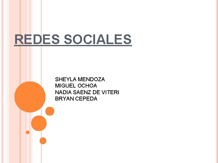 REDES SOCIALES SHEYLA MENDOZA MIGUEL OCHOA NADIA SAENZ DE VITERI BRYAN CEPEDA 
