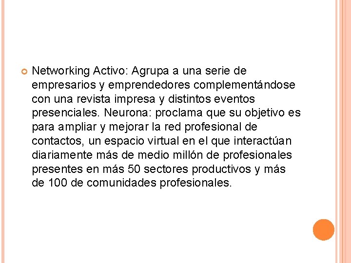  Networking Activo: Agrupa a una serie de empresarios y emprendedores complementándose con una