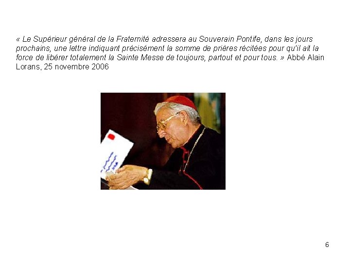 « Le Supérieur général de la Fraternité adressera au Souverain Pontife, dans les « Le Supérieur général de la Fraternité adressera au Souverain Pontife, dans les