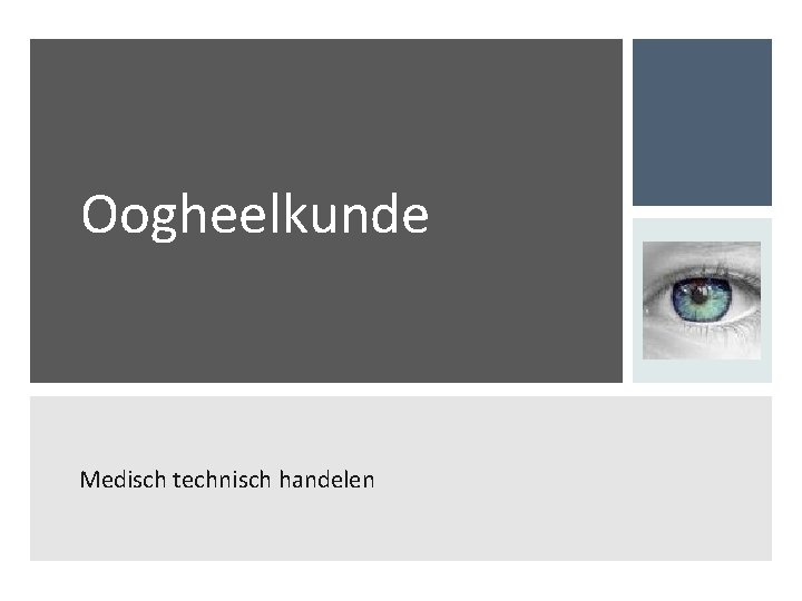 Oogheelkunde Medisch technisch handelen 