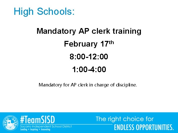 High Schools: Mandatory AP clerk training February 17 th 8: 00 -12: 00 1: