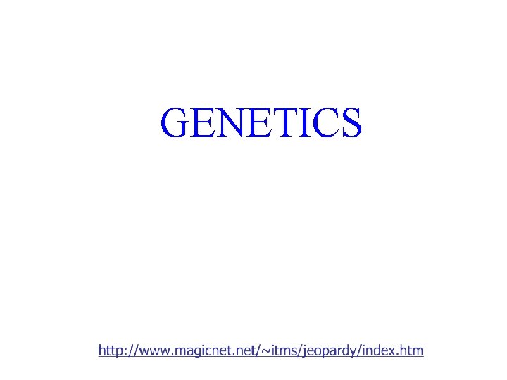 GENETICS 