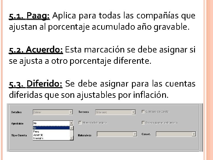 5. 1. Paag: Aplica para todas las compañías que ajustan al porcentaje acumulado año 5. 1. Paag: Aplica para todas las compañías que ajustan al porcentaje acumulado año